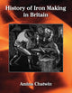 Book cover of: History of Iron Making in Britain