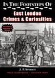 Book cover of: In the Footsteps of East London Crime & Curiosities. By: J. p. Sperati