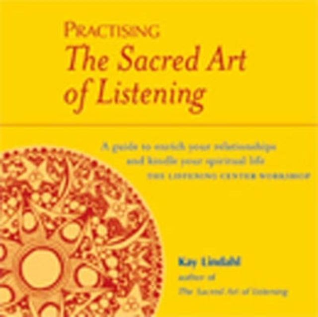 Book cover of: Practising The Sacred Art Of Listening