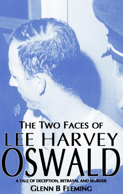 Book cover of: Two Faces of Lee Harvey Oswald. By: Glenn B. Fleming