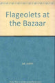 Book cover of: Flageolets at the Bazaar. By: Judith Lal