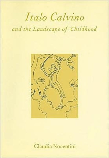 Book cover of: Calvino and the Landscape of Childhood
