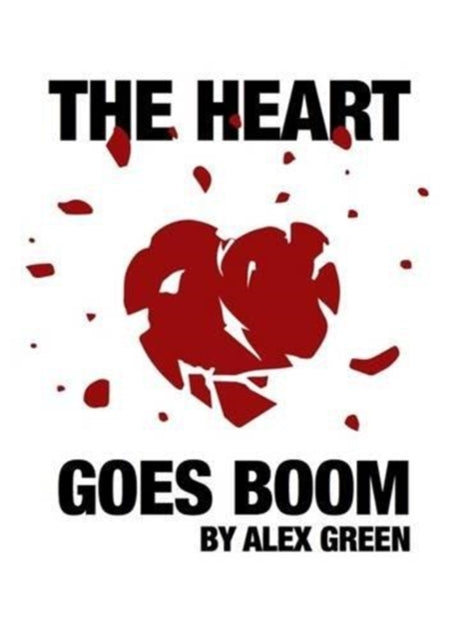 Book cover of: Heart Goes Boom. By: Alex Green