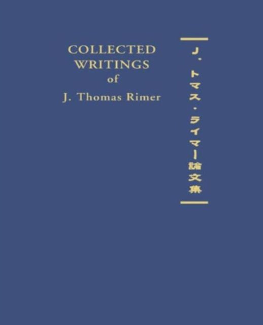 Book cover of: Collected Writings of J. Thomas Rimer. By: J. Thomas Rimer
