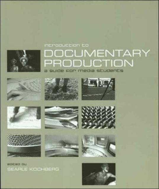 Book cover of: Introduction to Documentary Production. By: Searle Kochberg