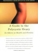 Book cover of: Guide to the Polycystic Ovary. By: Kovacs Gabor