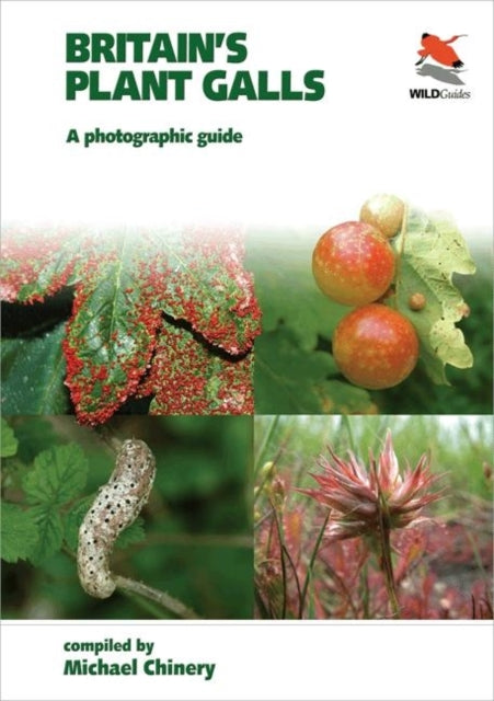 Book cover of: Britain`s Plant Galls – A Photographic Guide