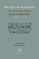 Ibn Qayyim al-Jawziyya on Knowledge, from Key to the Blissful Abode 9781903682975 Ibn Qayyim al-Jawziyya