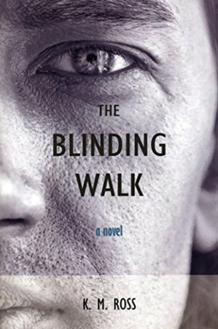 Book cover of: Blinding Walk. By: K. M. Ross