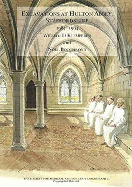 Book cover of: Excavations at Hulton Abbey, Staffordshire 1987-1994. By: William D. Klemperer
