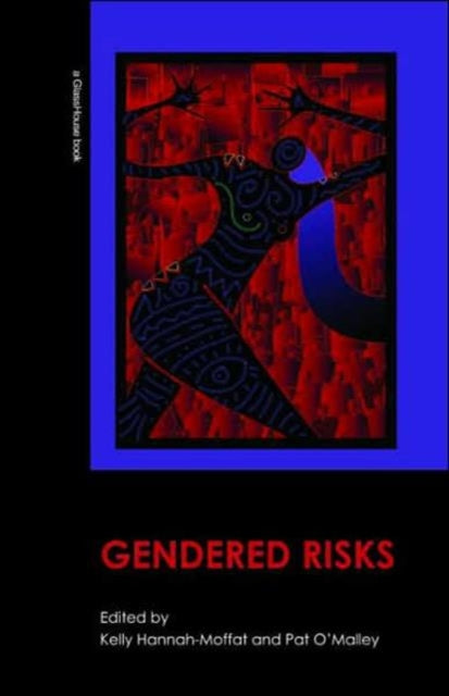 Book cover of: Gendered Risks. By: Hannah-Moffat &