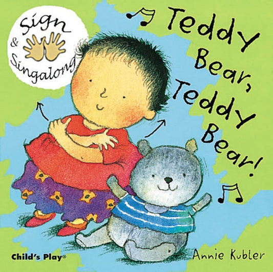 Book cover of: Teddy Bear, Teddy Bear!. By: Annie Kubler