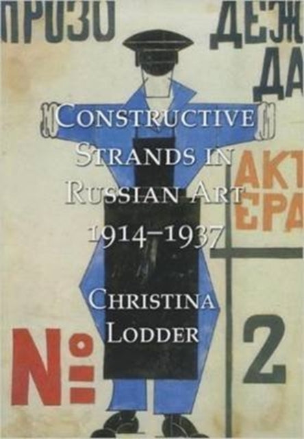 Book cover of: Constructive Strands in Russian Art 1914-1937. By: Christina Lodder