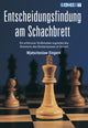 Book cover of: Entscheidungsfindung am Schachbrett