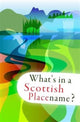 Book cover of: What's in a Scottish Placename?