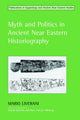 Book cover of: Myth and Politics in Ancient Near Eastern Historiography. By: Mario Liverani