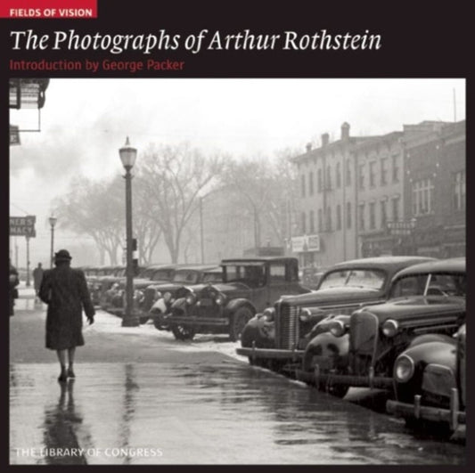 Book cover of: Photographs of Arthur Rothstein: the Library of Congress