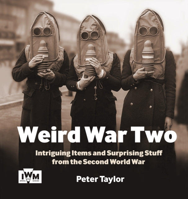 Book cover of: Weird War Two. By: Taylor, Peter