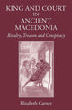Book cover of: King and Court in Ancient Macedonia. By: Elizabeth Carney