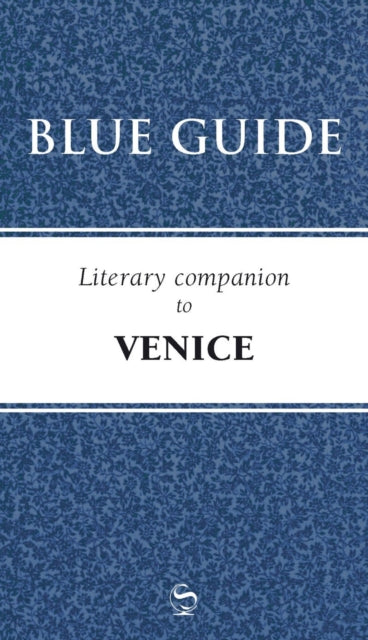 Book cover of: Blue Guide Literary Companion to Venice