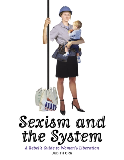 Book cover of: Sexism And The System. By: Judith Orr