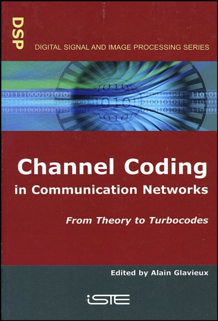 Book cover of: Channel Coding in Communication Networks. By: Alain Glavieux