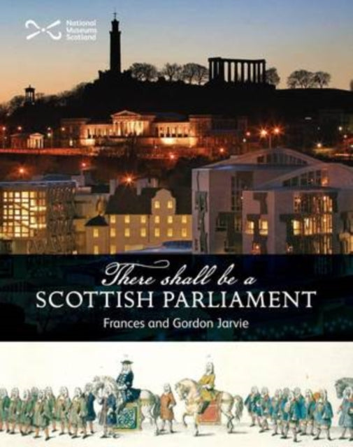 Book cover of: There Shall be a Scottish Parliament. By: Frances Jarvie