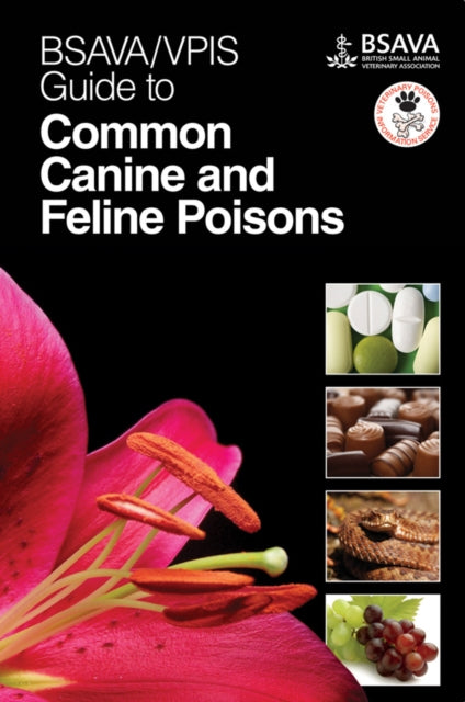 Book cover of: BSAVA / VPIS Guide to Common Canine and Feline Poisons