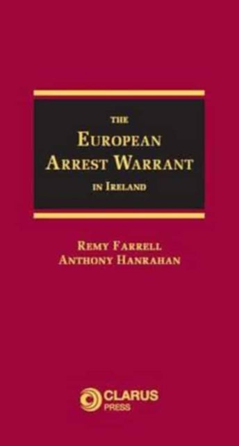 Book cover of: European Arrest Warrant in Ireland. By: Remy Farrell