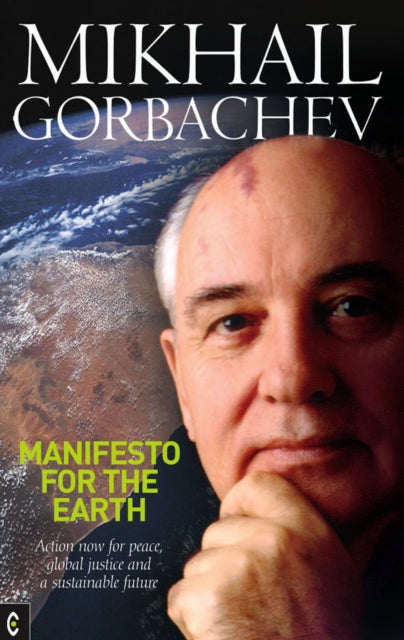 Book cover of: Manifesto for the Earth. By: Mikhail Sergeevich Gorbachev