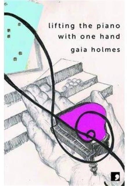 Book cover of: Lifting the Piano with One Hand. By: Gaia Holmes