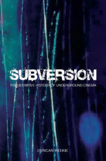 Book cover of: Subversion – The Definitive History of Underground  Cinema. By: Sidney Perkowitz