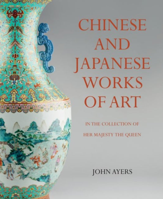 Book cover of: Chinese and Japanese Works of Art. By: John Ayers