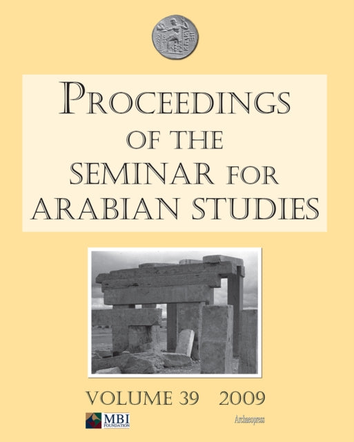 Book cover of: Proceedings of the Seminar for Arabian Studies Volume 39 2009. By: Janet Starkey