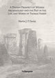 Distant Prospect of Wessex: Archaeology and the Past in the Life and Works of Thomas Hardy.