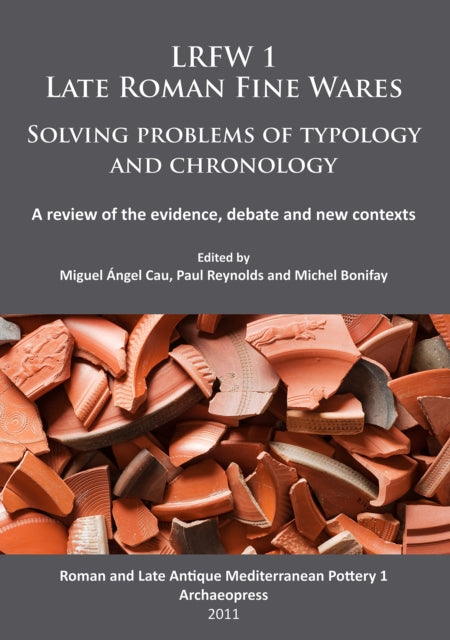 Book cover of: LRFW 1. Late Roman Fine Wares. Solving problems of typology and chronology.