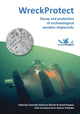 Book cover of: WreckProtect: Decay and protection of archaeological wooden shipwrecks