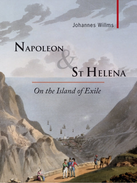 Book cover of: Napoleon & St Helena. By: Willms, Johannes/ Brownjohn, John (TRN)