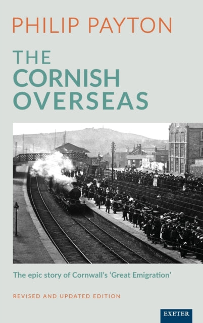 Book cover of: Cornish Overseas. By: Philip Payton