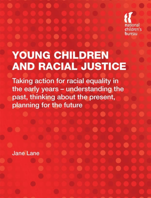 Book cover of: Young Children and Racial Justice. By: Jane Lane