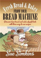 Book cover of: Fresh Bread And Bakes From Your Bread Machine