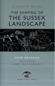 Book cover of: Shaping of the Sussex Landscape