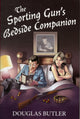 Book cover of: Sporting Gun's Bedside Companion. By: Douglas Butler