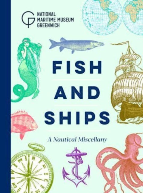 Book cover of: Fish and Ships. By: National Maritime National Maritime Museum