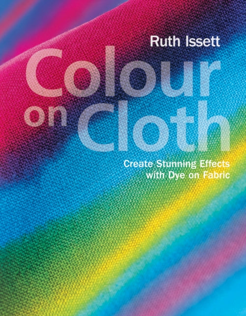 Book cover of: Colour on Cloth. By: Ruth Issett