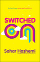 Book cover of: Switched On. By: Sahar Hashemi