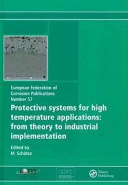 Book cover of: Protective Systems for High Temperature Applications EFC 57. By: Protective Systems for High Temperature Applications (2006 Frankfurt am Main, Germany)