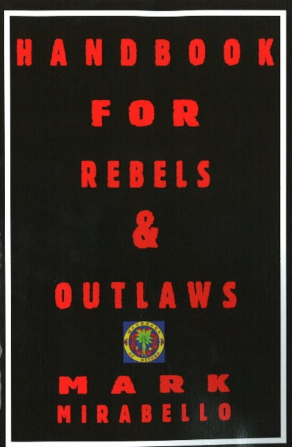 Book cover of: Handbook for Rebels & Outlaws. By: Mirabello, Mark