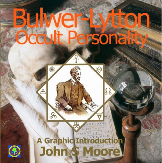 Book cover of: Bulwer-Lytton: Occult Personality. By: John S. Moore