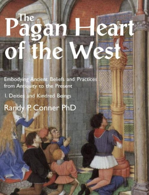 Book cover of: Pagan Heart of the West. By: Randy P. Conner